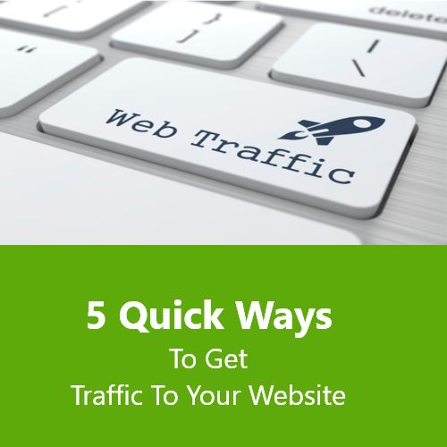 5 Quick Ways To Get Traffic To Your Website