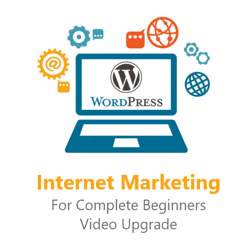 Internet Marketing For Complete Beginners Video Upgrade